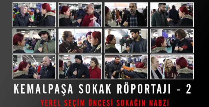 Sokak Röportajı 2 – Yerel Seçimler Öncesi Kemalpaşa’da Sokağın Nabzı