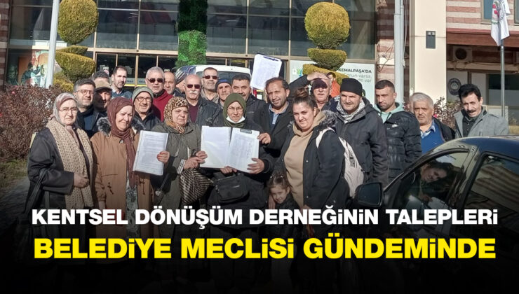 KENTSEL DÖNÜŞÜM DERNEĞİNİN TALEPLERİ BELEDİYE MECLİSİ GÜNDEMİNDE