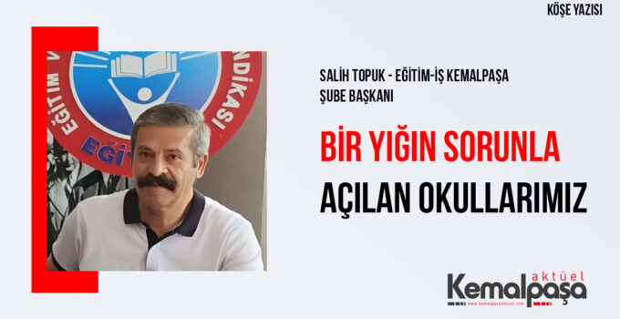 BİR YIĞIN SORUNLA AÇILAN OKULLARIMIZ