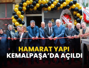 HAMARAT YAPI KEMALPAŞA’DA AÇILDI