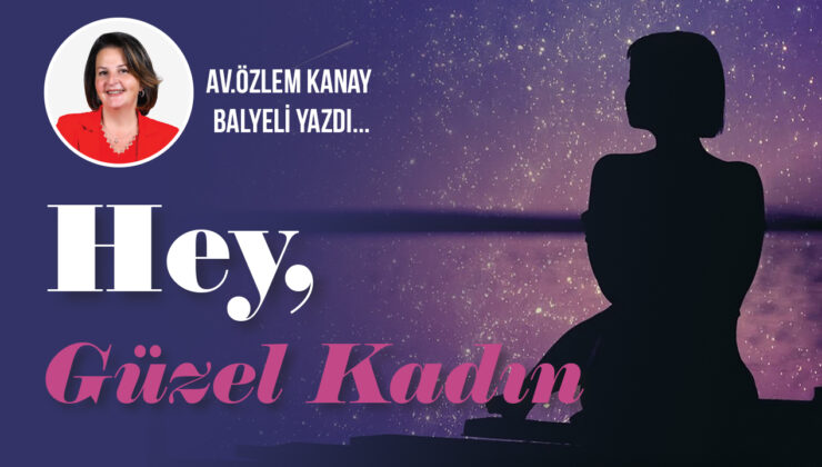Hey, güzel kadın !